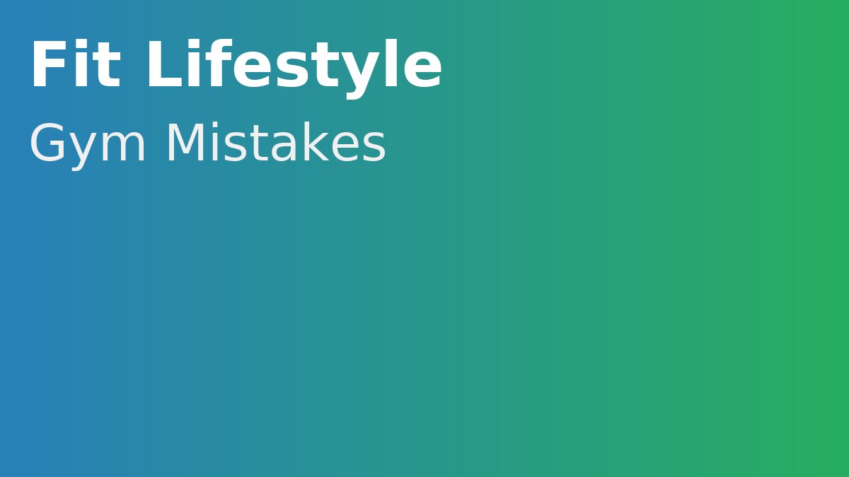 Top 7 Mistakes People Make at the Gym