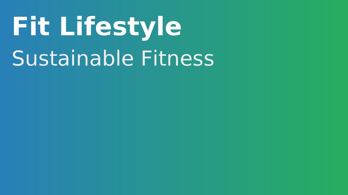 How to Build a Sustainable Fitness Lifestyle
